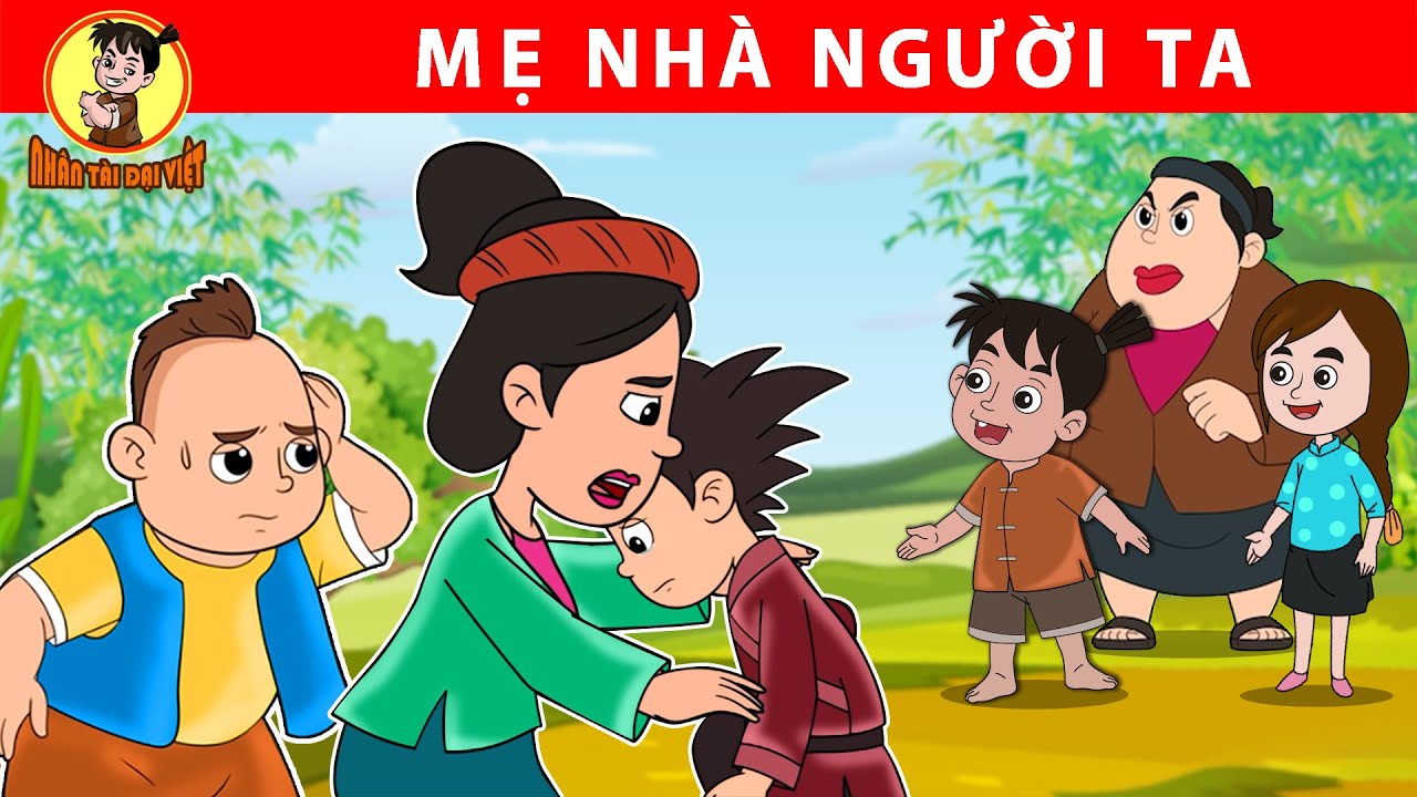 MẸ NHÀ NGƯỜI TA - Nhân Tài Đại Việt - Phim hoạt hình - Truyện Cổ Tích Việt Nam | Xưởng Phim