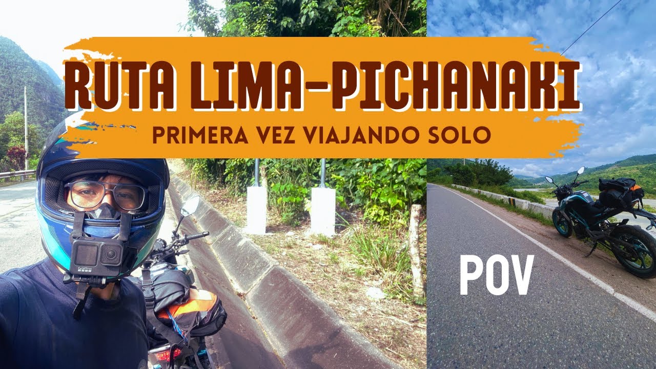 Ruta Lima - Pichanaki en moto de150 cc - POV - Mi primera experiencia viajando solo.