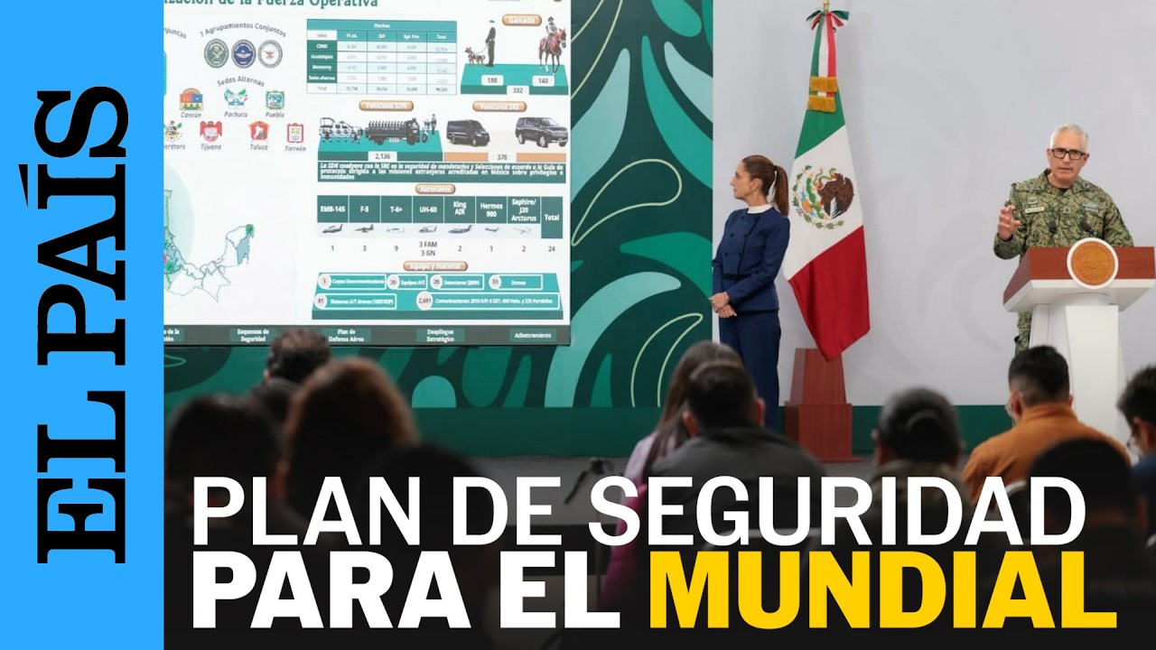 PLAN KUKULCÁN: El operativo de SEGURIDAD para el MUNDIAL 2026 | EL PAÍS