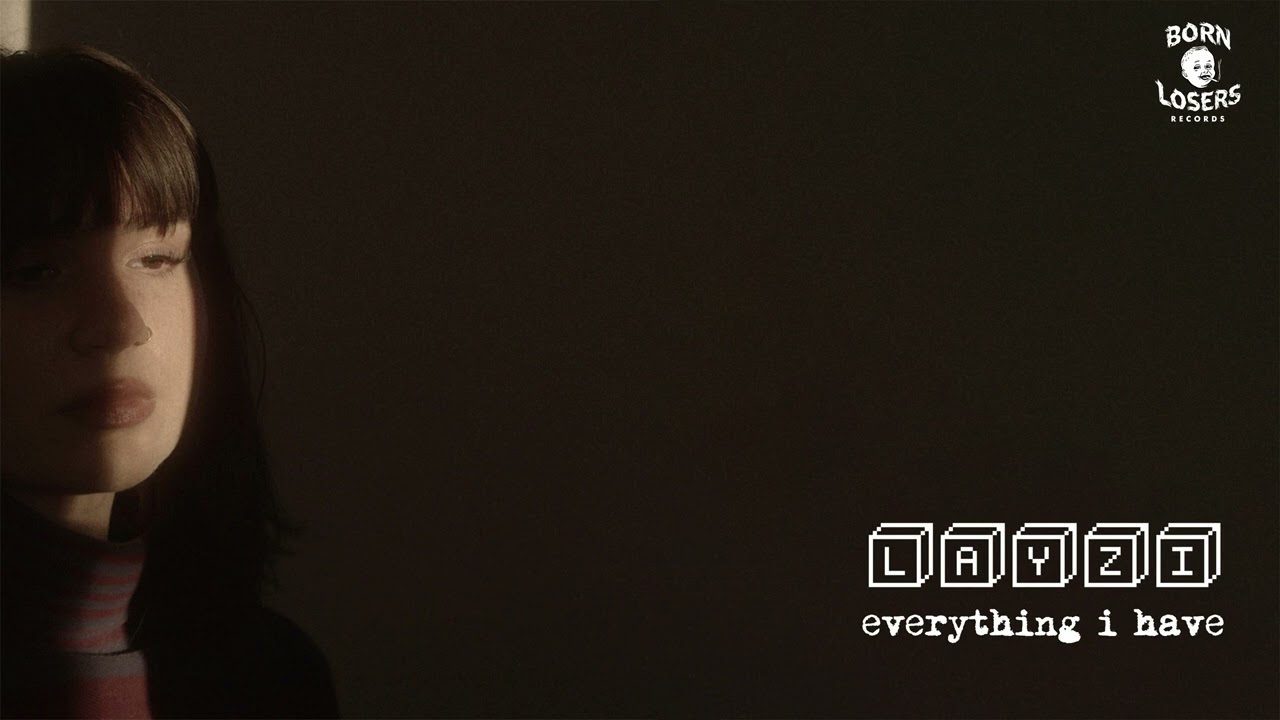 layzi - everything i have