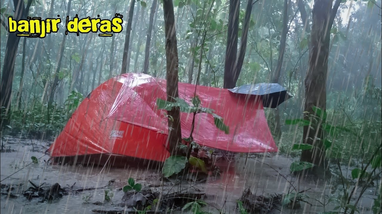 camping hujan lebat & banjir deras