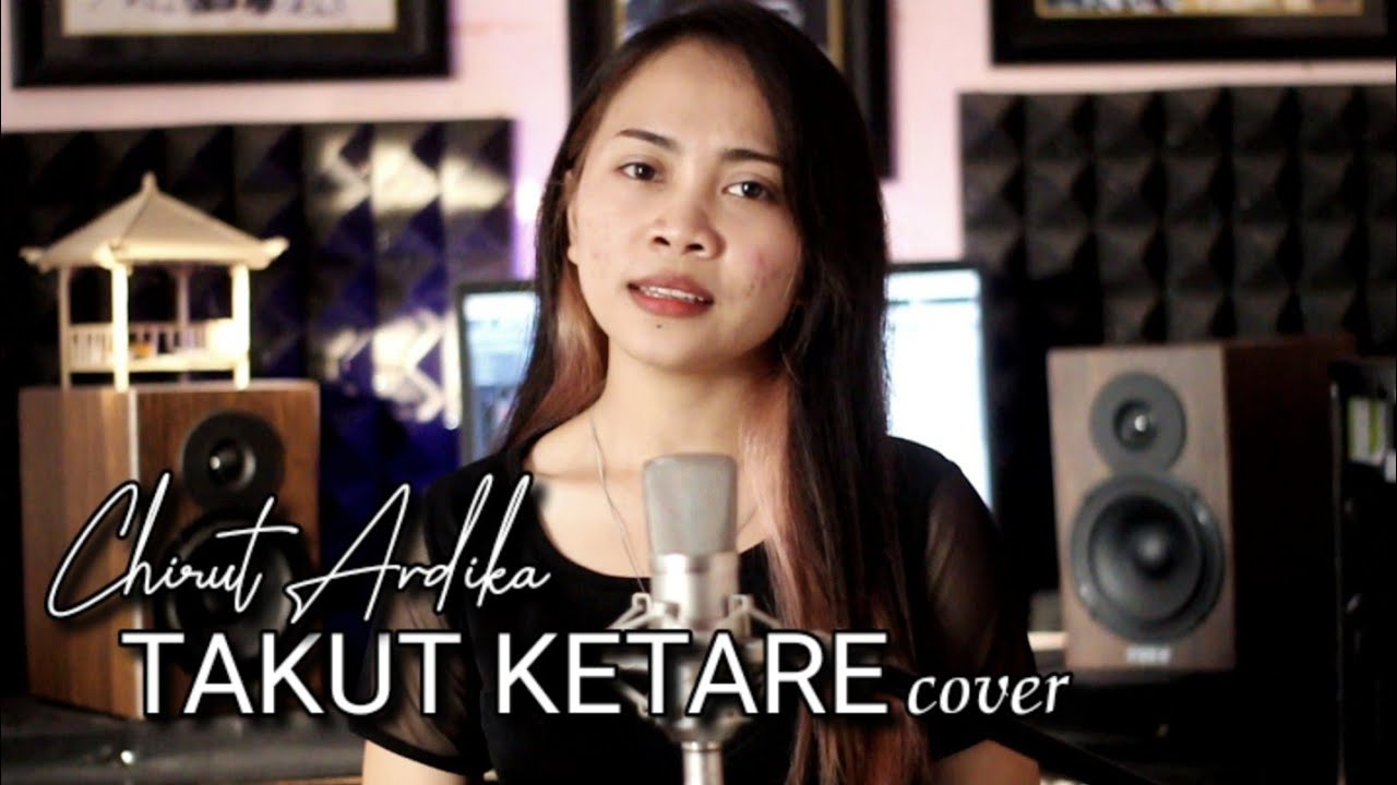 TAKUT KETARE - Chirut Ardika cover by emi