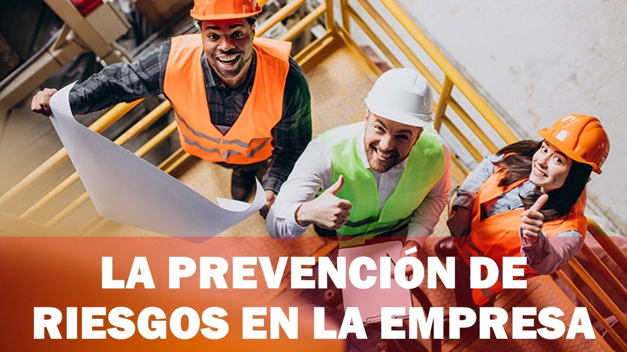 LA PREVENCIÓN DE RIESGOS EN LA EMPRESA