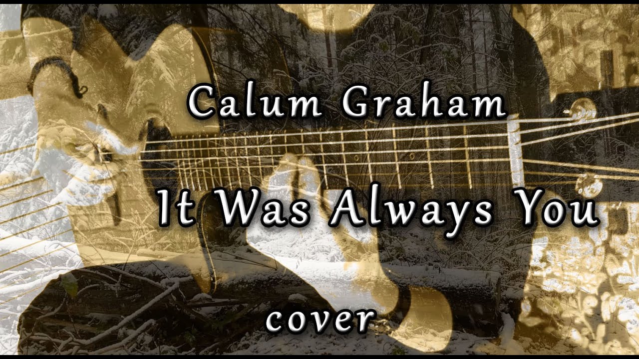 It Was Always You - Calum Graham cover