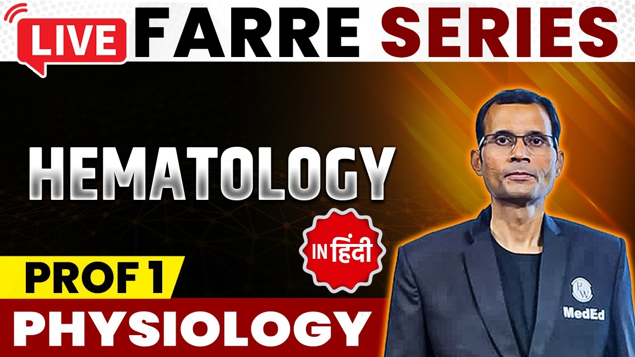 Hematology - Physiology | MBBS 1st Year | FARRE Series | Dr. Vivek | PW MedEd
