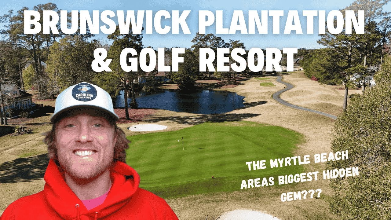 Brunswick Plantation and Golf Resort- The best kept secret in the North Myrtle Beach Area?