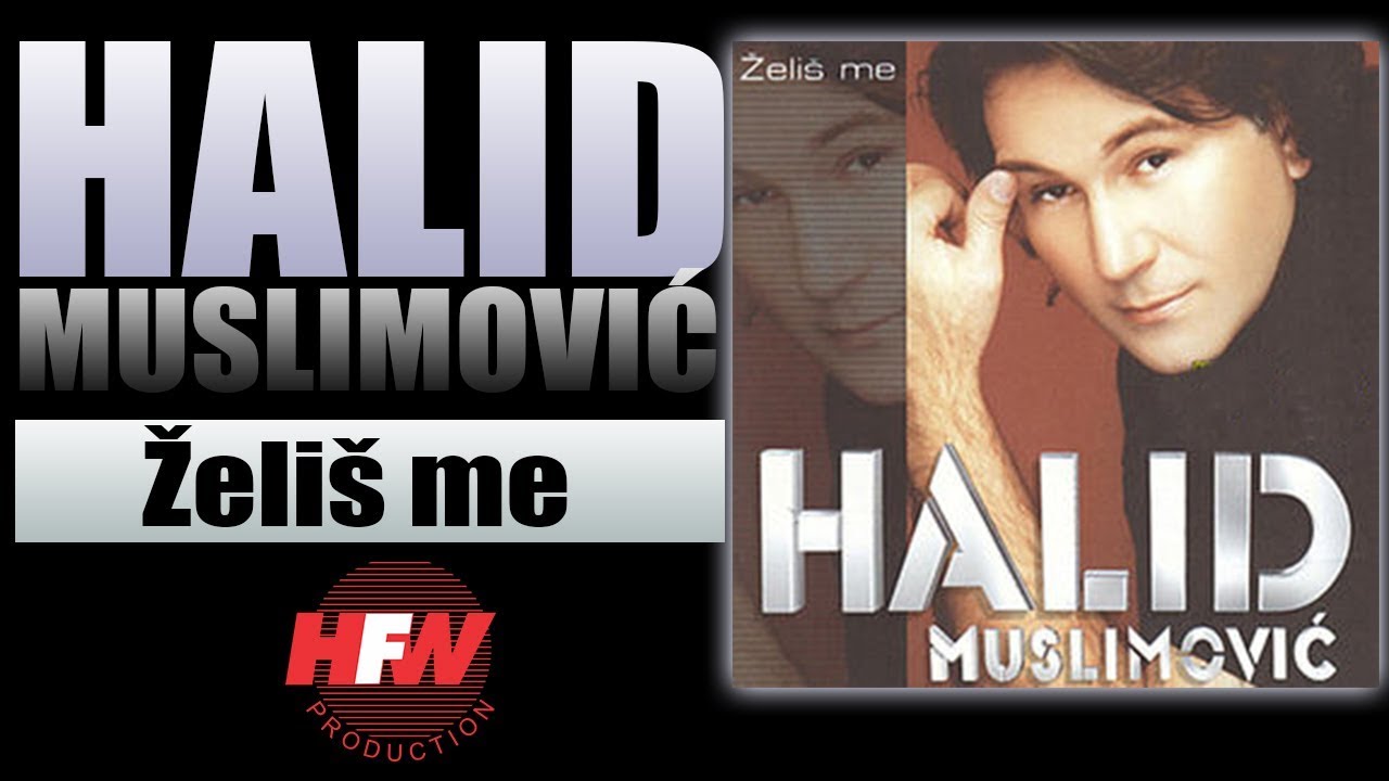 Halid Muslimovic - Zelis me - (Audio 2002) HD