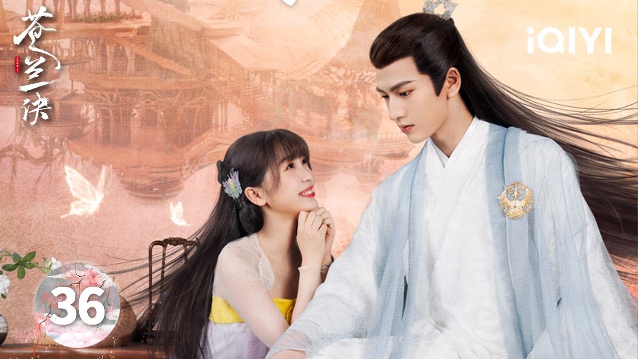【Multi | FULL】EP36 Xiao Lanhua's Love awakens Qingcang💕 | Love Between Fairy and Devil 苍兰诀 | iQIYI