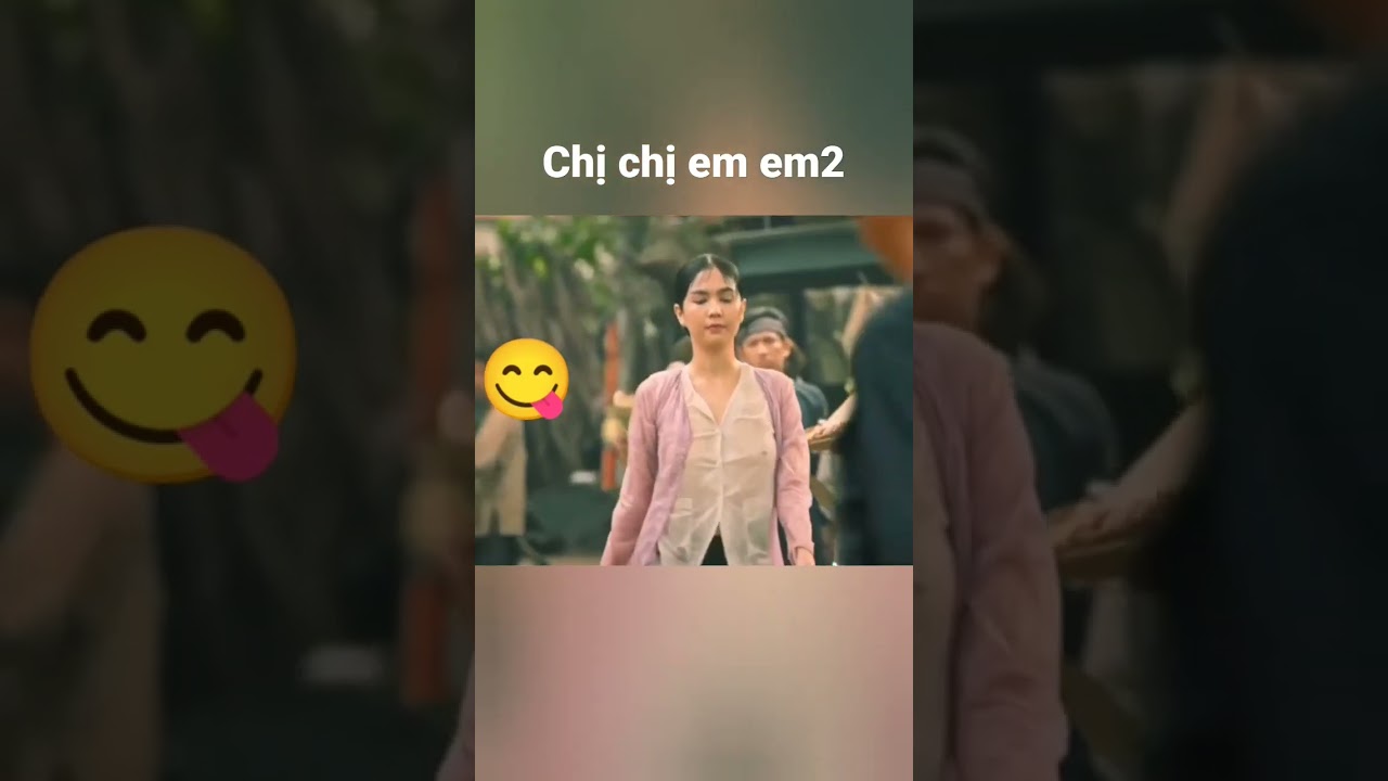 Cảnh phim hấp dẫn nhất chị chị em em 2
