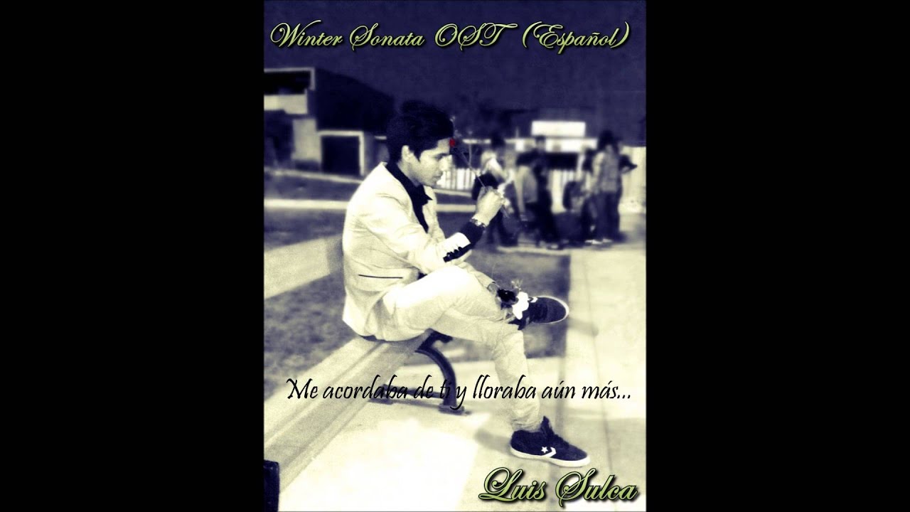 Winter Sonata OST (Español) - Luis Sulca