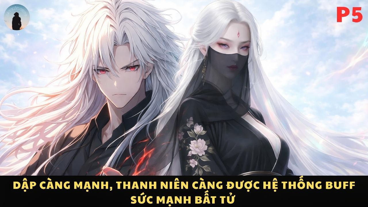 DẬP CÀNG MẠNH, THANH NIÊN CÀNG ĐƯỢC HỆ THỐNG BUFF SỨC MẠNH BẤT TỬ | BẢO TRÂM AUDIO || P5