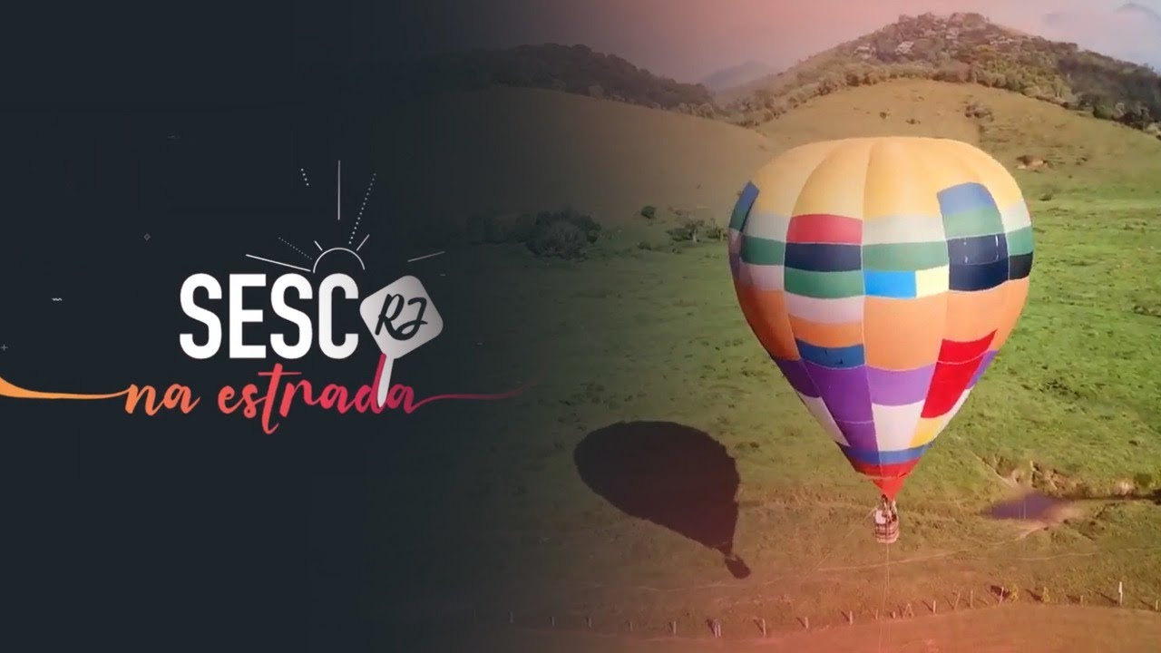 Que tal passear de balão em Xerém? | Sesc RJ na Estrada #1 - Duque de Caxias