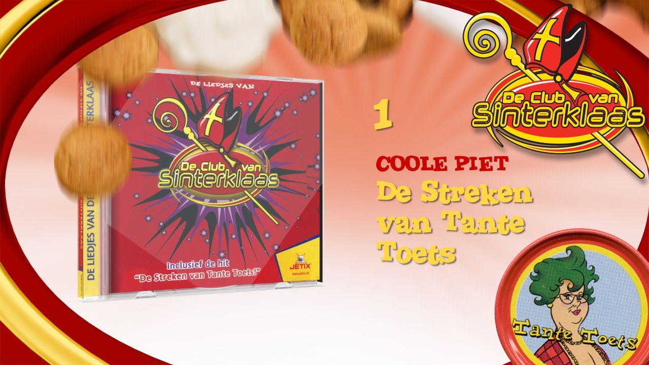 LIED: DE STREKEN VAN TANTE TOETS - COOLE PIET (2005) • CD De Liedjes van De Club van Sinterklaas