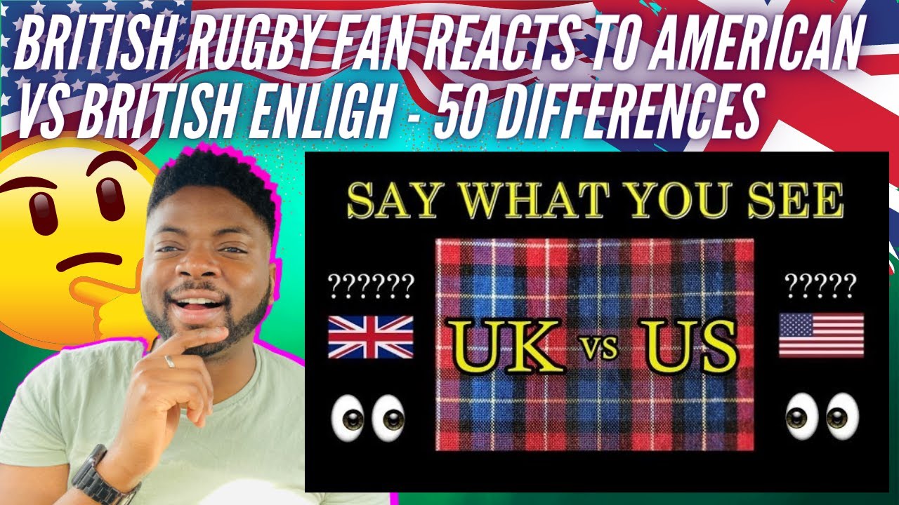 🇬🇧  BRIT Rugby Fan Reacts To AMERICAN vs BRITISH English - 50 Differences!
