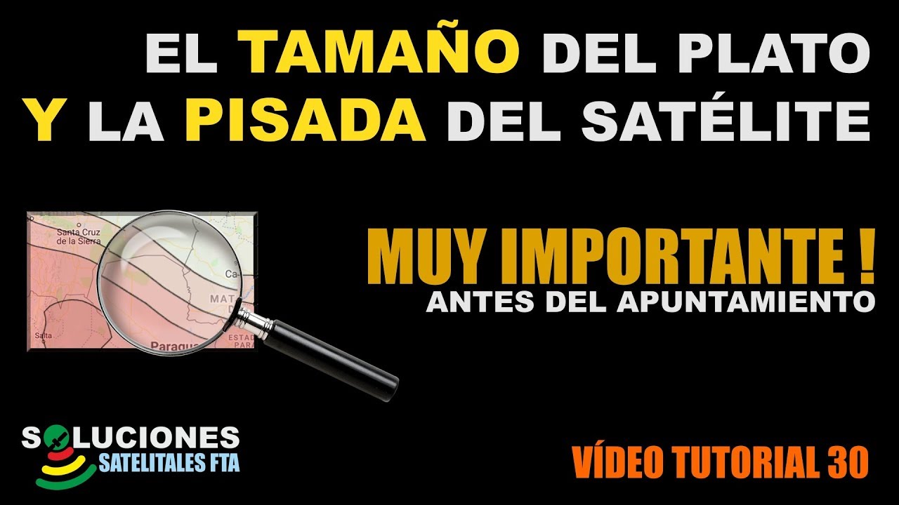 El Tamaño del Plato y la Pisada del Satelite - Muy Importante antes del apuntamiento