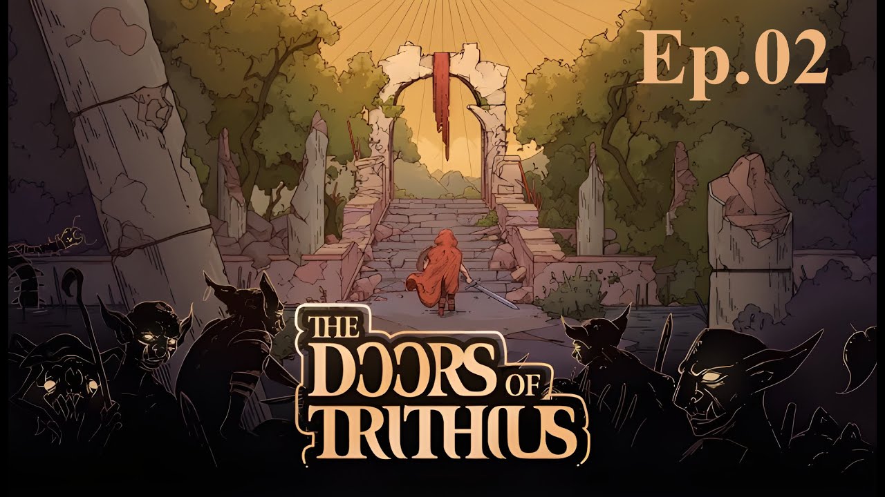 Clearing the First Dungeon | The Doors of Trithius - Ep.02