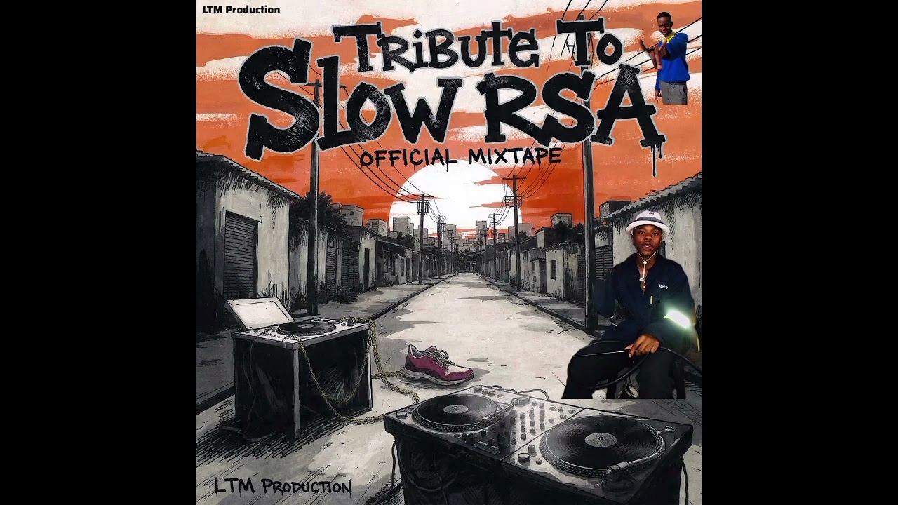 LTM Production _-_ Tribute To Slow RSA (Official Mixtape)