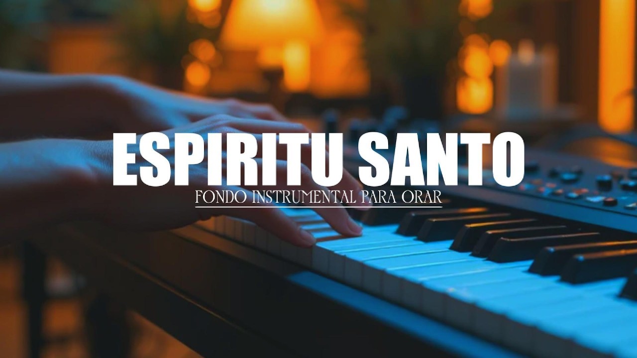 FONDO INSTRUMENTAL PARA ORAR - ESPIRUT SANTO - FONDO MUSICAL