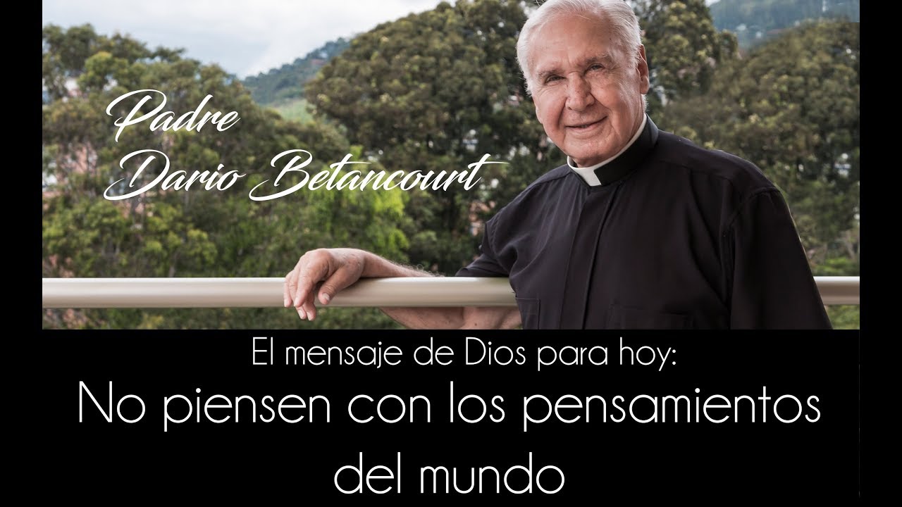 No piensen con los pensamientos del mundo