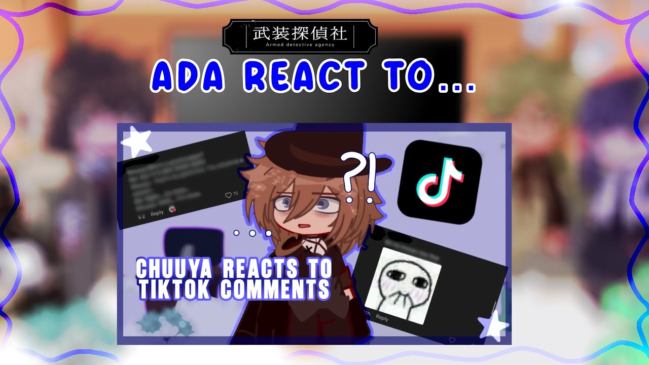 •ADA react to… || BSD || Gacha Reaction Video•