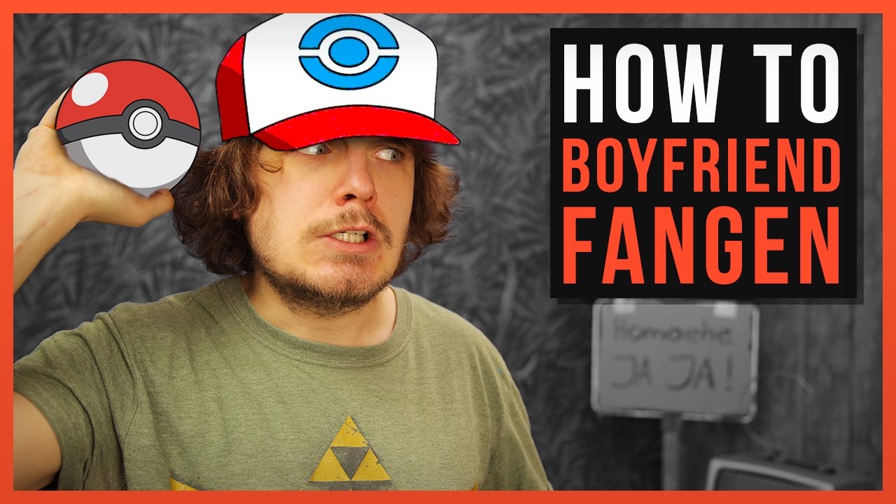 How To: Boyfriend fangen und umerziehen