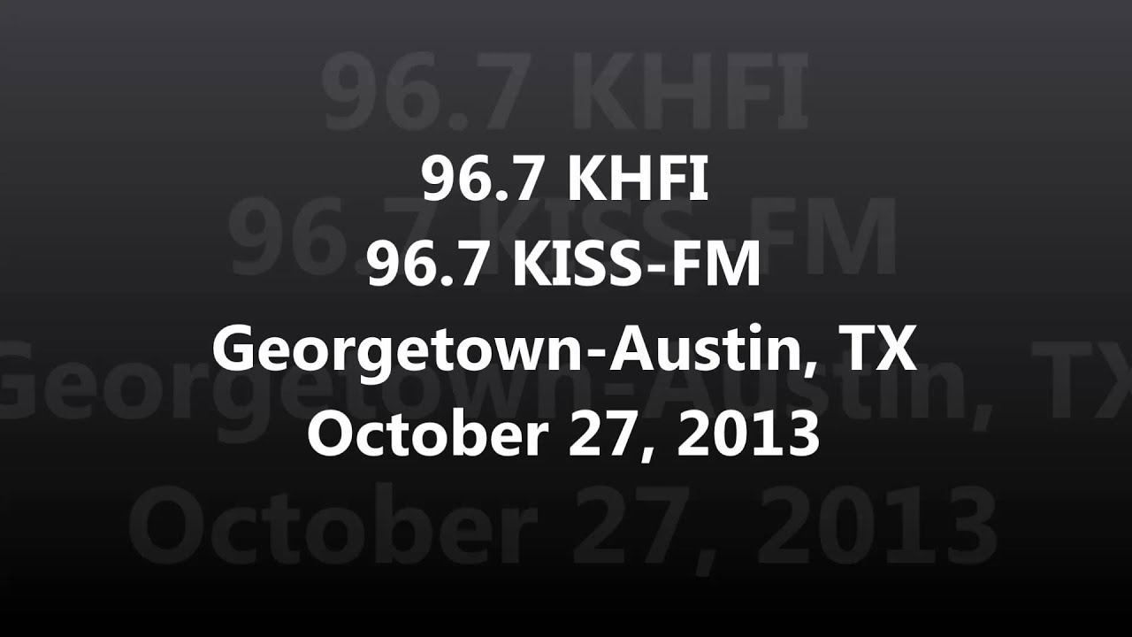 Aircheck - 96.7 KHFI 96.7 KISS-FM Georgetown-Austin, TX 10-27-2013