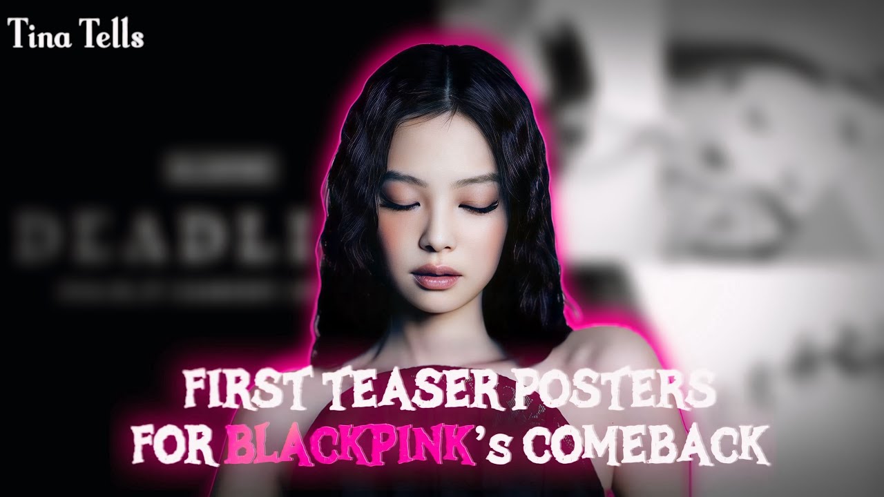 Blackpink’s Comeback Posters Finally Dropped 🥳Are We Getting More?💗