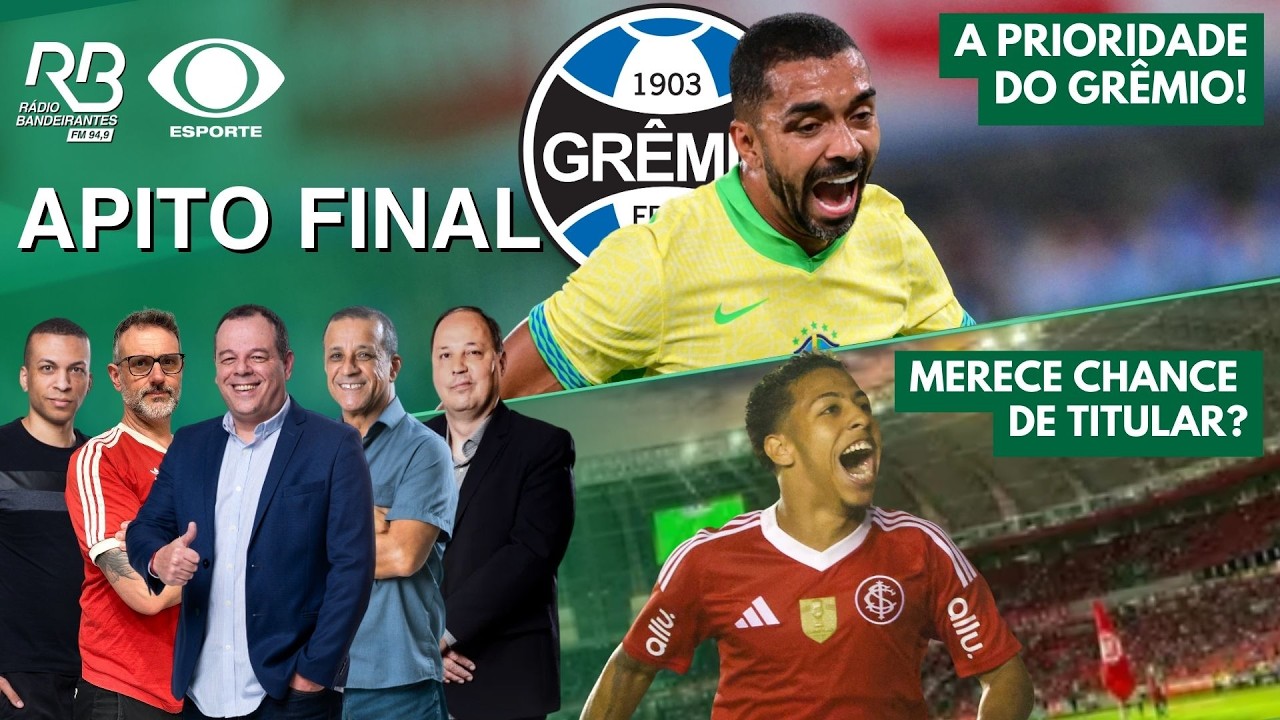 GRÊMIO TEM NOVA PRIORIDADE! | JOVEM MERECE CHANCE DE TITULAR NO INTER? | Apito Final (17/02/26)