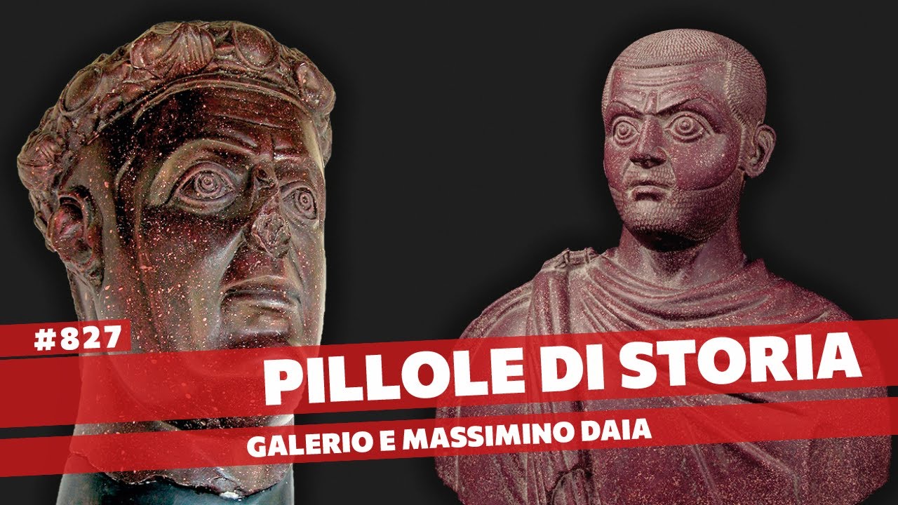 827- Galerio e Massimino Daia, ad Oriente della Tetrarchia [Pillole di Storia]