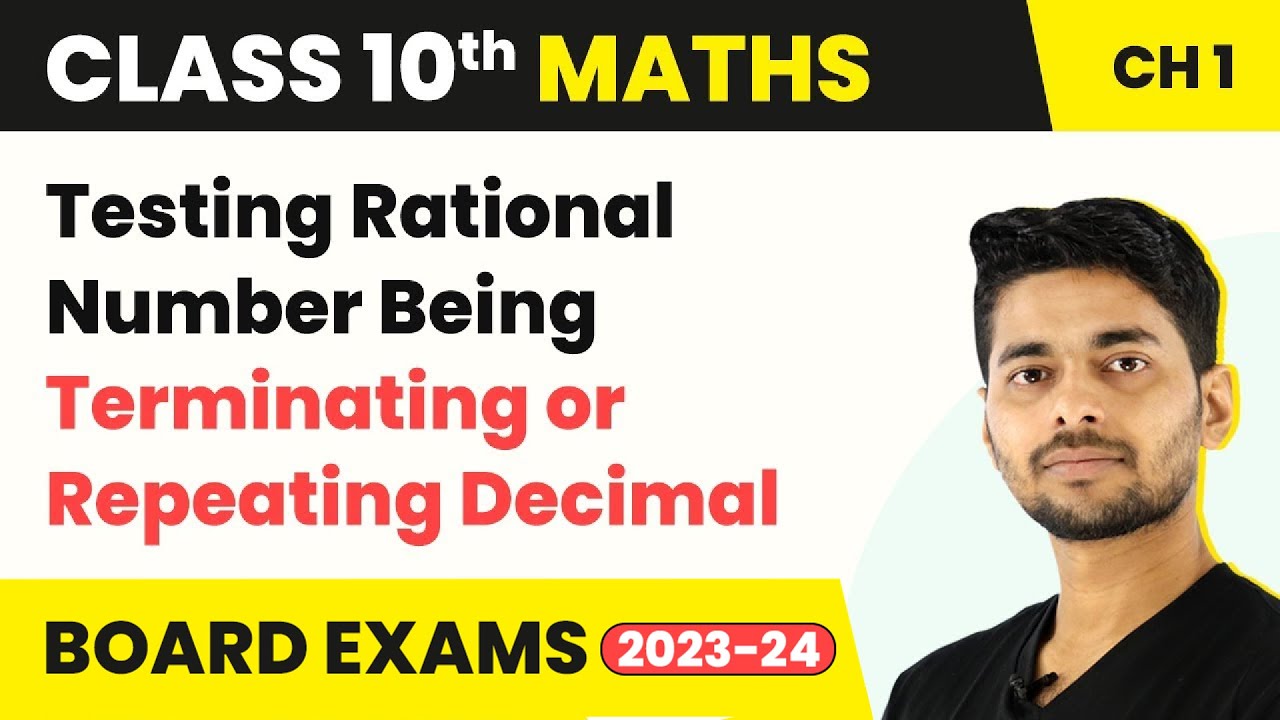 Class 10 Cha 1 Testing Rational Number Being Terminating or Repeating Decimal Real Numbers 2022-23