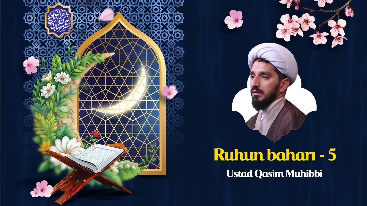 Ruhun baharı - 5 | Ustad Qasim Muhibbi