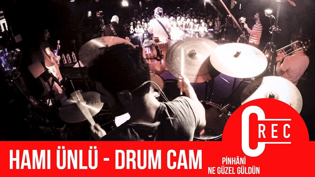Pinh&acirc;ni Live - Ne G&uuml;zel G&uuml;ld&uuml;n / Hami &Uuml;nl&uuml; & Drum Cam