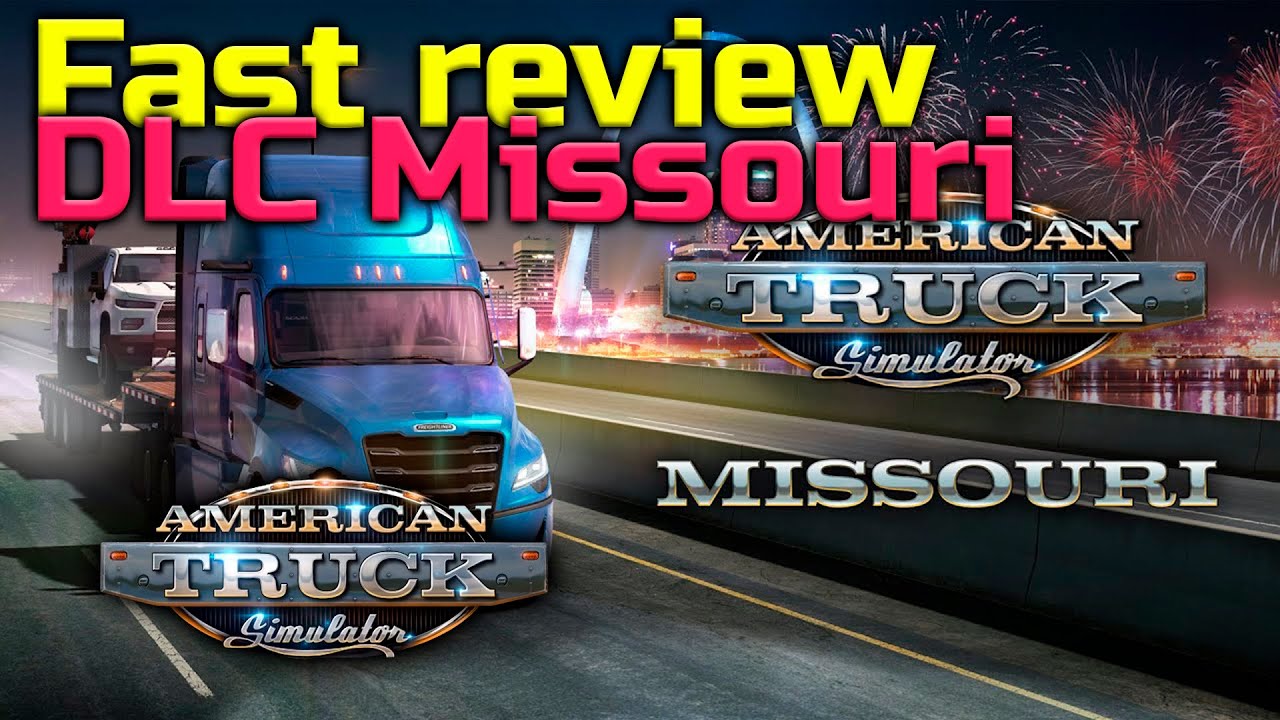 American Truck Simulator - DLC Missouri - Fast Review