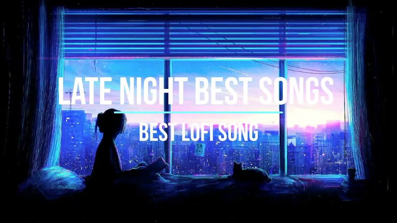 Best Late Night Lofi songs || Lonely Night || Relaxing songs