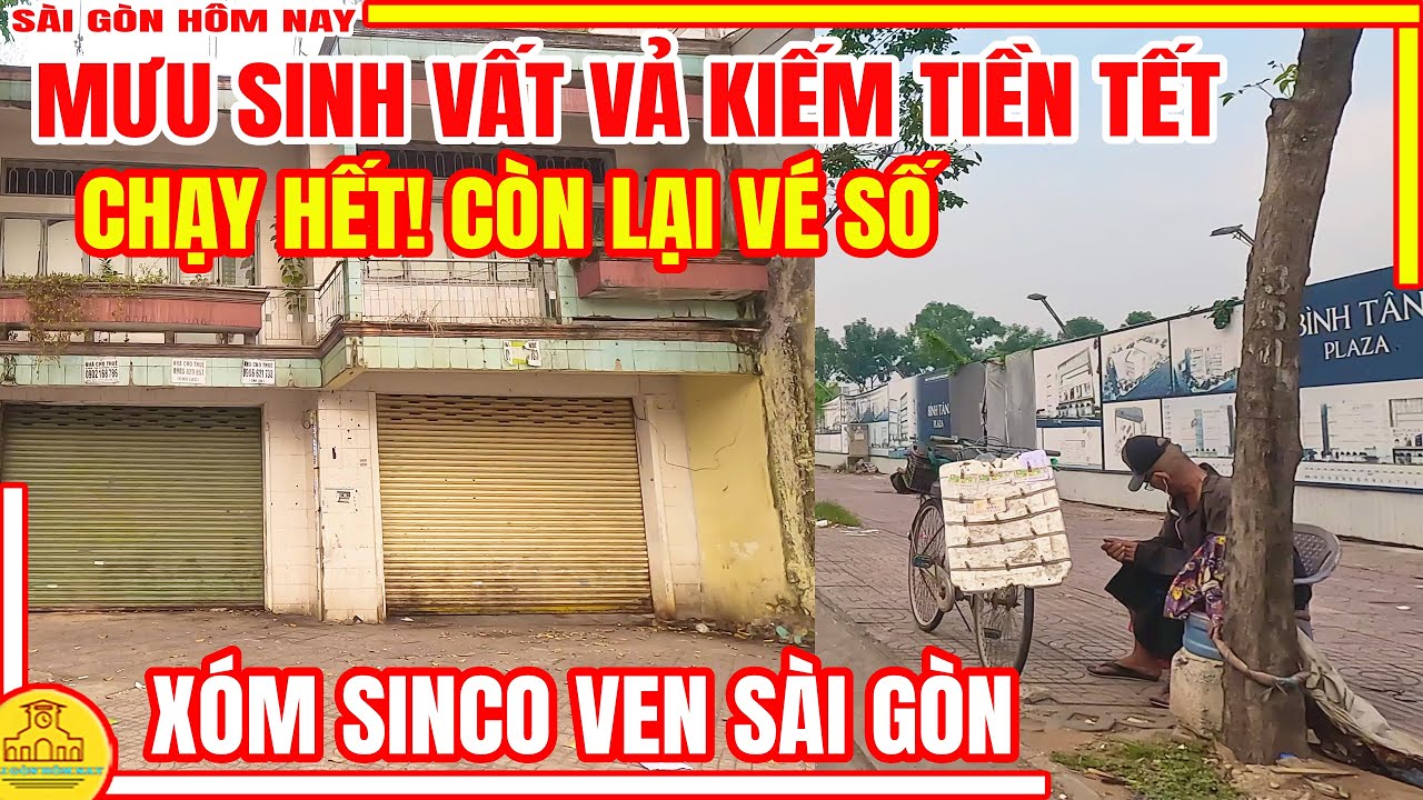 CHẠY HẾT! Còn BÁN VÉ SỐ | MƯU SINH Vất Vả KIẾM TIỀN TẾT | Xóm SINCO Bình Tân | Sài Gòn Hôm Nay