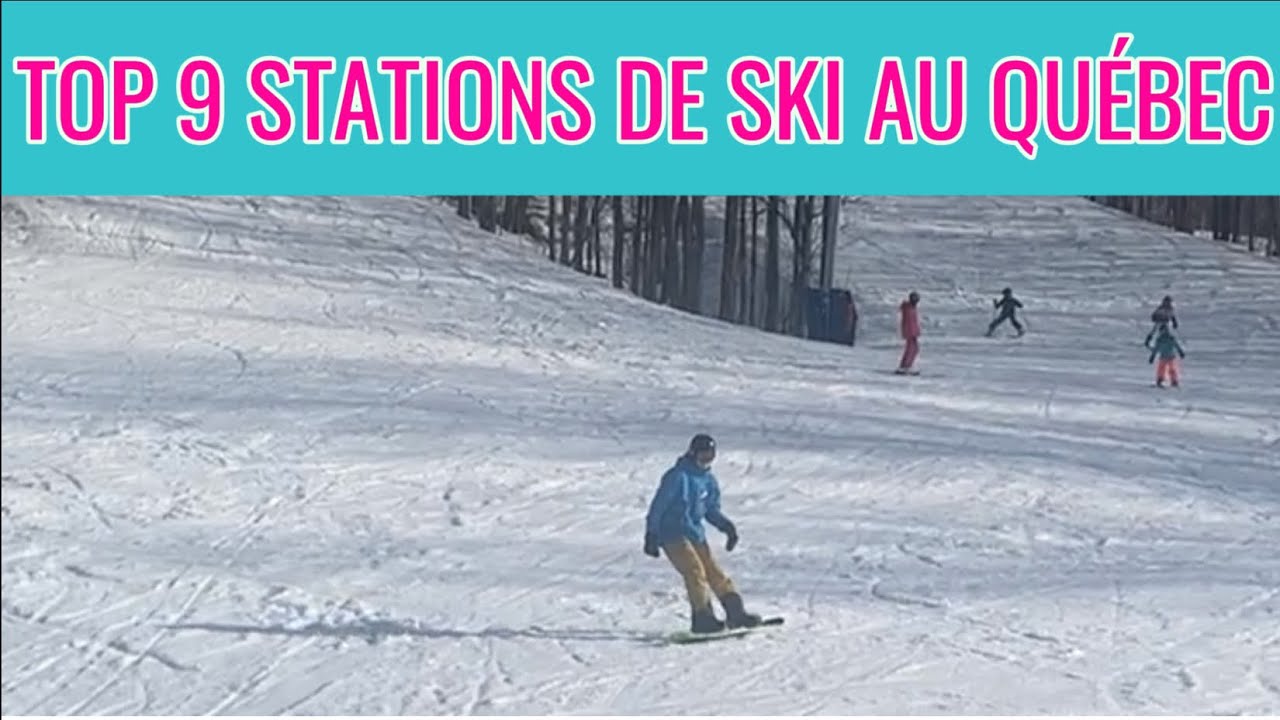 Top 9 Stations de Ski au Quebec