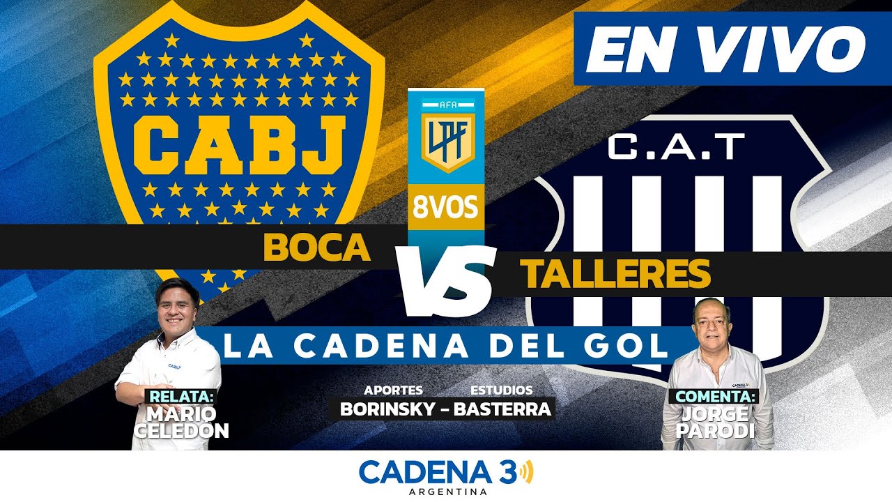 🔴 EN VIVO BOCA vs. TALLERES  | Relatos de MARIO CELED&Oacute;N | Clausura LPF  | OCTAVOS | Cadena 3
