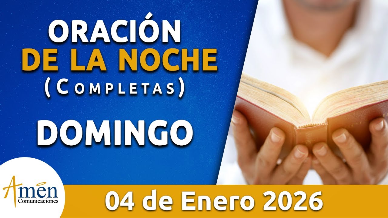 Oración De La Noche Hoy Domingo 4 Enero 2026 l Padre Carlos Yepes l Oración de Completas Hoy