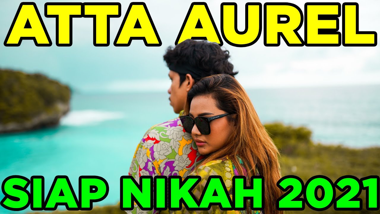 BISMILLAH.. Atta Aurel Siap MENIKAH 2021
