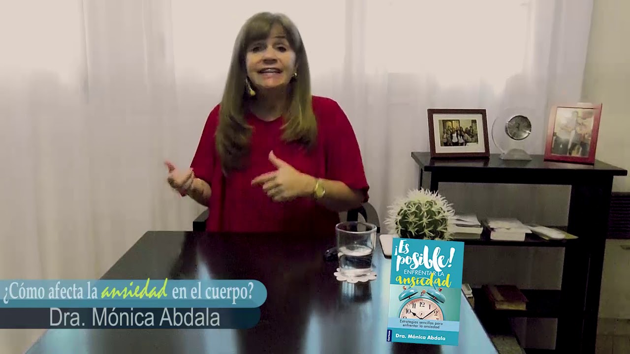 ¿Cómo afecta la Ansiedad en mi cuerpo? - Mónica Abdala