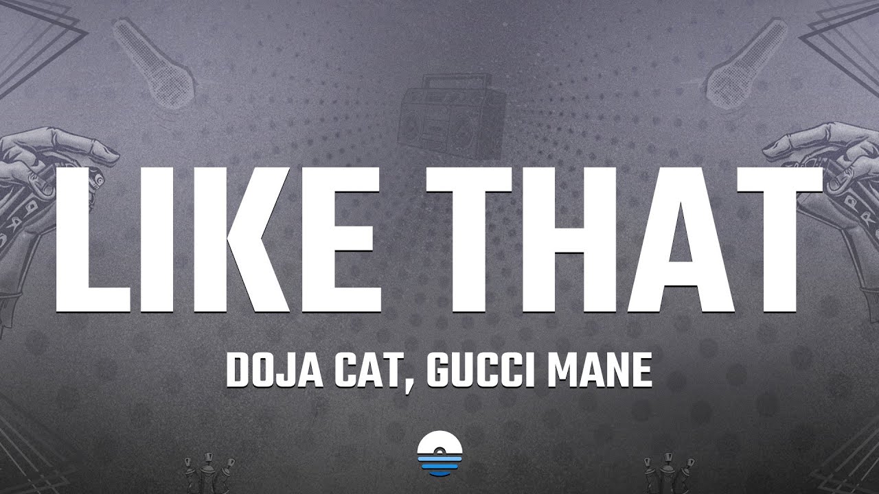 Doja Cat - Like That (Lyrics) ft. Gucci Mane | 