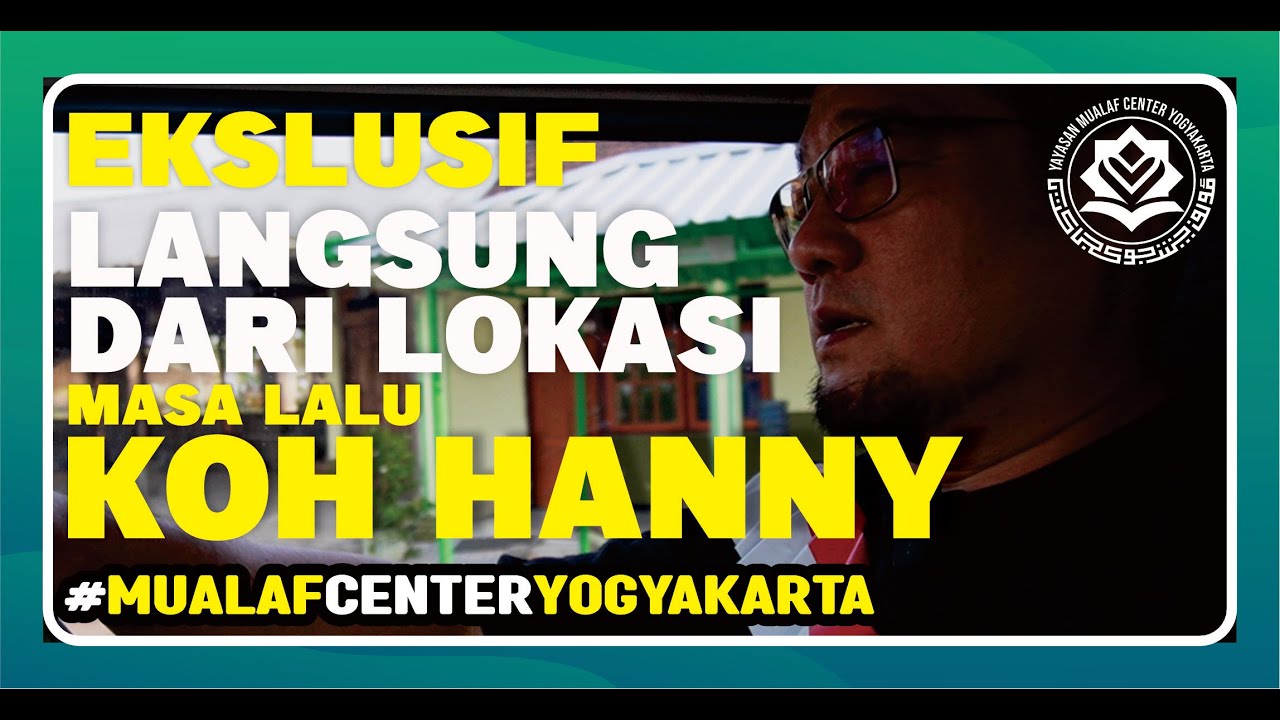 🔵 NAPAK TILAS KOH HANNY KRISTIANTO SEBELUM LOGIN ISLAM | MUALAF CENTER YOGYAKARTA