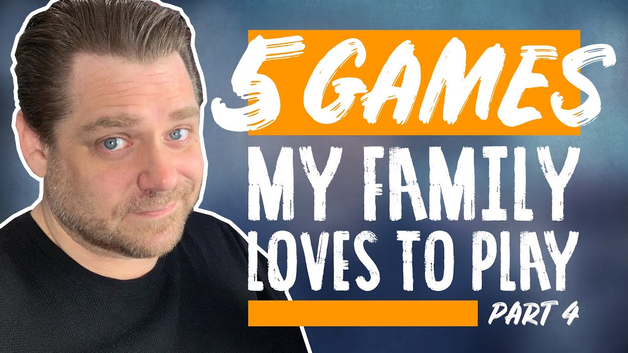 5 Games My Family Loves To Play - Part 4