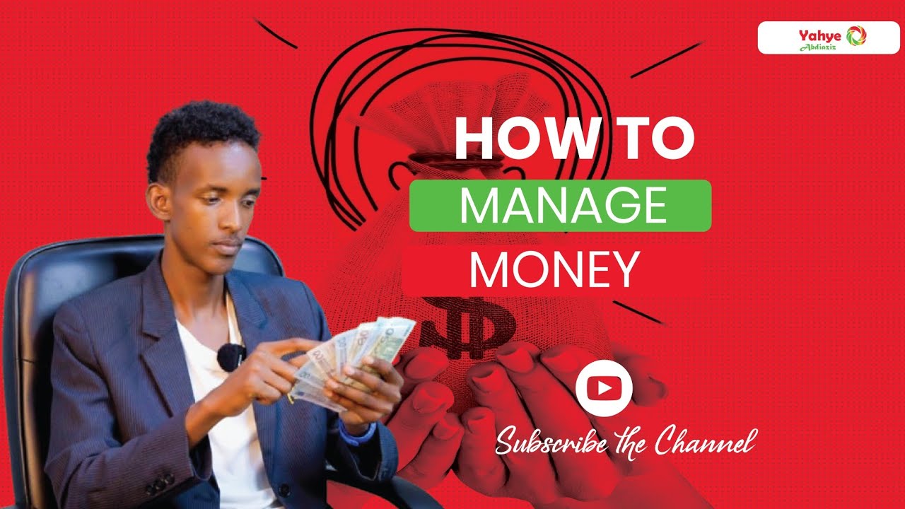 How To Manage Money (sidee loo maareeyaa lacagta) ?