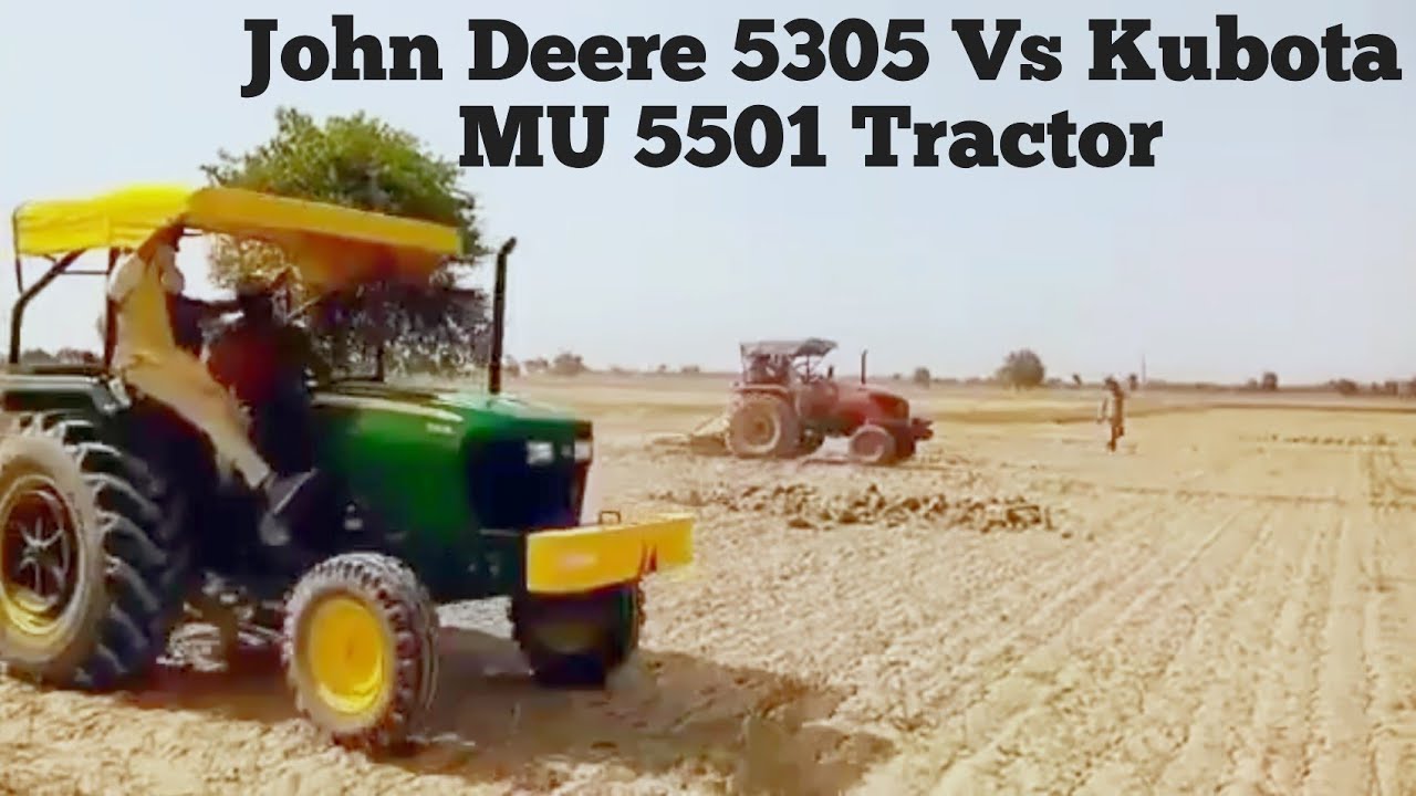 John Deere 5305 Vs Kubota MU5501 Tractor Demo। Best Tractor In 55 HP category