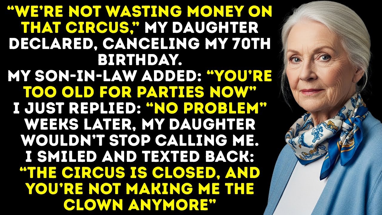 My Daughter Canceled My 70th Birthday Saying, “We’re Not Wasting Money On That Circus”—So I...