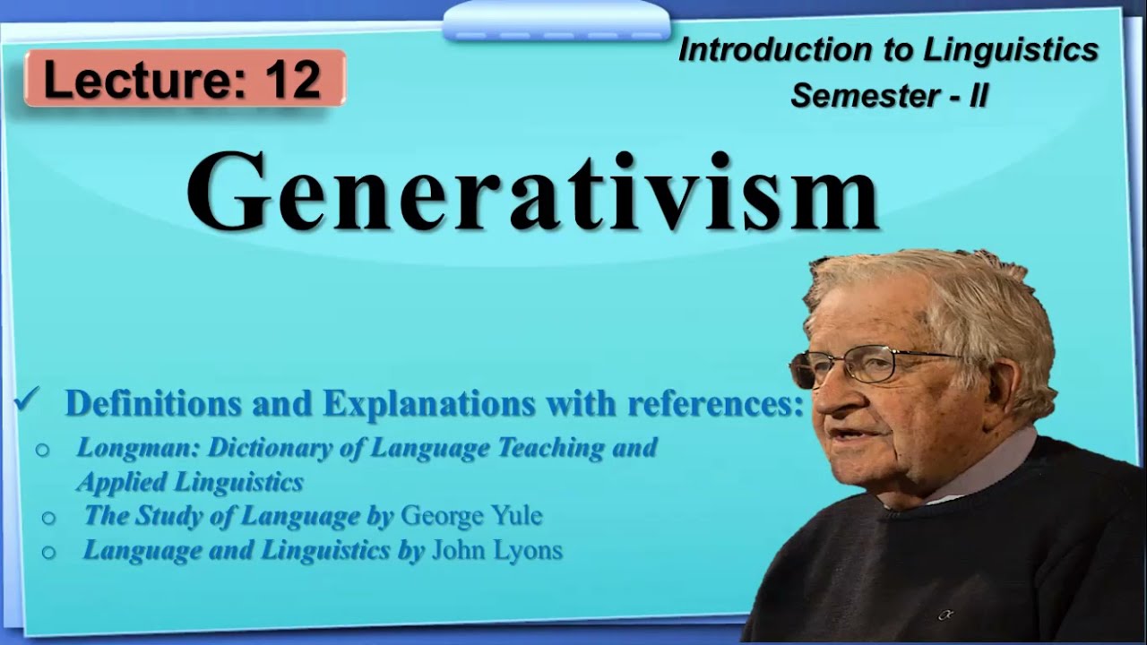 Generativism | Generative Grammar by Noam Chomsky | Lecture: 12 | Linguistics-II