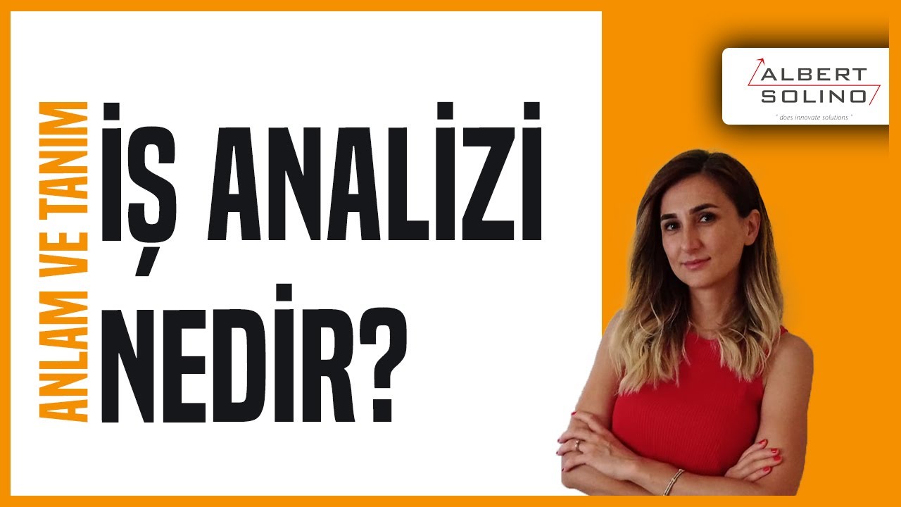 İş Analizi Nedir? | Anlam ve Tanım
