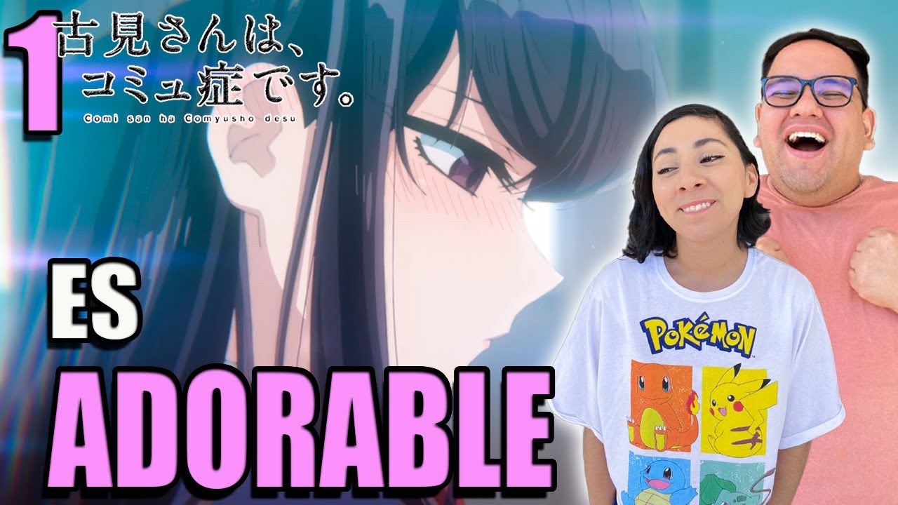 Mi DIOSA KOMI-SAN! |  KOMI-SAN CAP 1 | REACCIÓN SUB ESPAÑOL