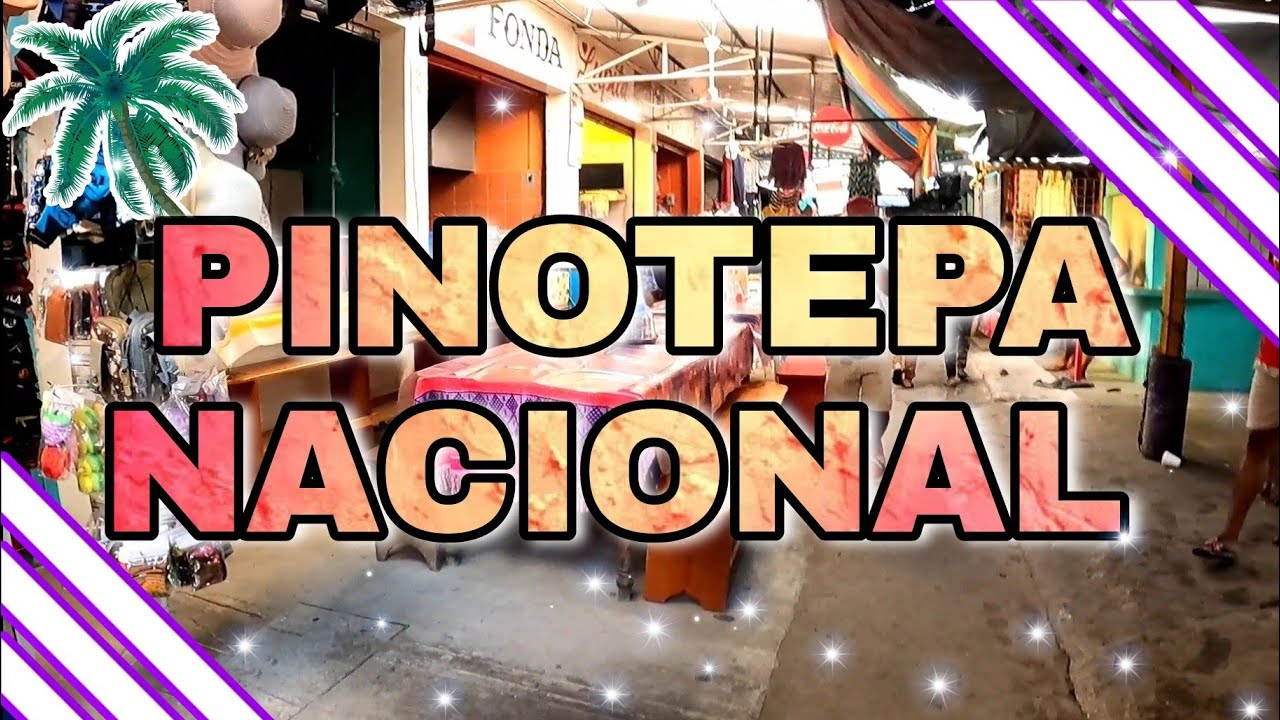 RECORRIDO POR EL MERCADO EN PINOTEPA NACIONAL, COSTA CHICA , OAXACA